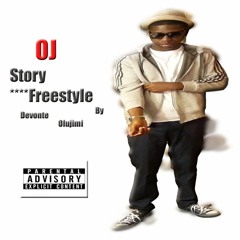 OJ Story**freestyle**By:** Devonte Olujimi** Hot New***Two White Cup*** OTW