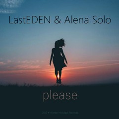 LastEDEN & Alena Solo - Please (Original mix)