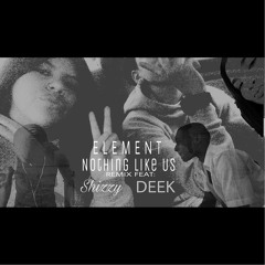 NLU (Shizzy Remix)ft Element and DEEK Prob. Element