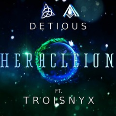 Detious - Heracleion Ft. Troisnyx