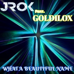 What A Beautiful Name (Jrok feat. Goldilox)