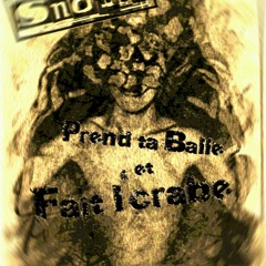 Prend Ta Balle Et Fait L'crabe