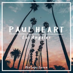 Paul Heart - Los Angeles (Mixtape #7)