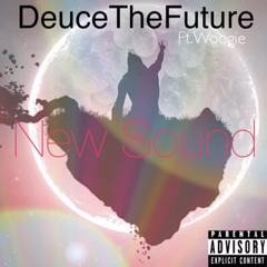 New Sound Deuce The Future ft Woogie