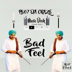 Bad Feel | Sidhu Mossewala ft. Guri Namana |  PB07 Production House | New Punjabi Song 2017 Latest