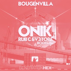 Bougenvilla - Onik (Rub C & V3TORE Bootleg)