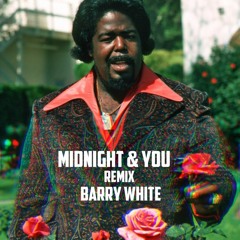 Midnight & You ( Remix )- Barry White