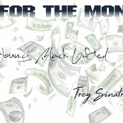 For The Money ft. Trey Sinatra