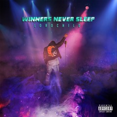 Lordchild - Winners Never Sleep