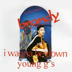 I Wanna Be Down vs Young Gs (Biggie verse) (DJ Mac Remix) - Notorious B.I.G.
