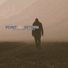Point of No Return ( feat. Lamont & Ukamea )