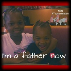 I'm a father now feat : Jonny Lace