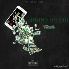 Flash X Money Callin (Prod By. Cormill)