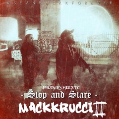 MackkRucci - Stop & Stare (Produced by MeezTc)