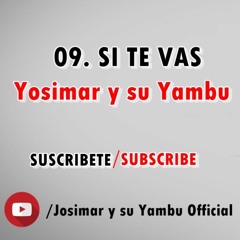 09. Josimar Y Su Yambu - Si Te Vas (Album Salsa Perucha)