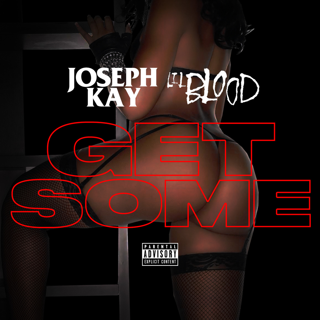 Joseph Kay ft. Lil Blood - Get Some [Scraper Island]