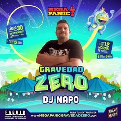 DJ NAPO @ MEGAPANIC GRAVEDAD CERO - FABRIK 30SEP2017