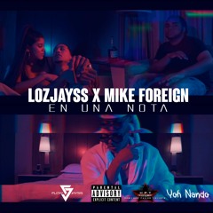 LozJayss X Mike Foreign - En Una Nota