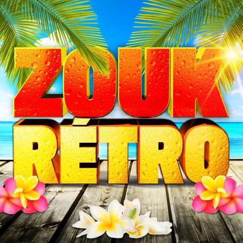 The best of zouk rétro nostalgie by dj steed