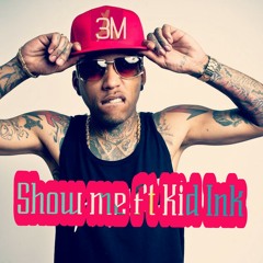Show Me ft Kid Ink(3M Festival mix 2017)