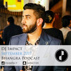 Dj Impact | September 2017 | Bhangra Podcast