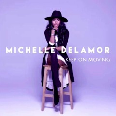 Michelle Delamor - Keep On Moving