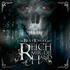 BLUTENGEL - REICH MIR DIE HAND