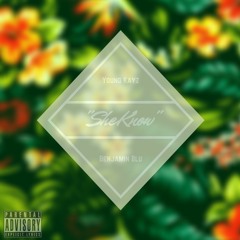 She Know- Young Kayz X Benjamin Blu (Prod. Young Kayz)