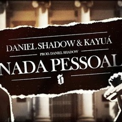 Daniel Shadow - Nada Pessoal Pt Kayuá (prod Shadow) CLIPE OFICIAL