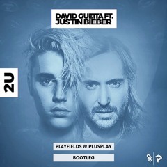 David Guetta Feat. Justin Bieber - 2U(PL4YFIELDS & PLUSPLAY Bootleg)*Played by Juicy M*