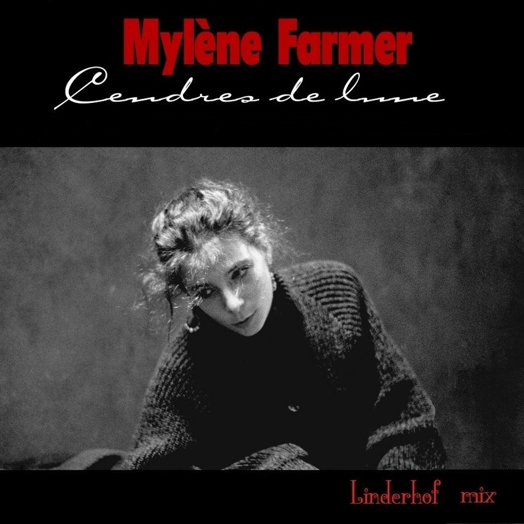 Listen to MYLENE FARMER - Cendres De Lune ( Linderhof Mix ) by
