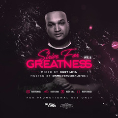 Rudy Lima - Strive For Greatness (Mixtape) Part 2 Hosted By Emms (Broederliefde)