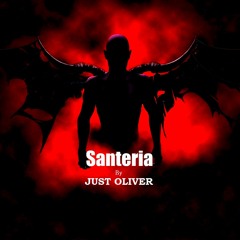 Podcast " SANTERIA " By Just Oliver ( FREE Download )