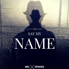 MAC Spinner / SAY MY NAME