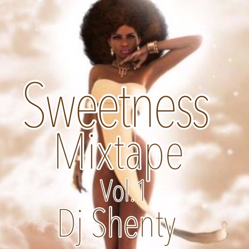 Dj Shenty - Sweetness Mixtape - Vol1 2K17
