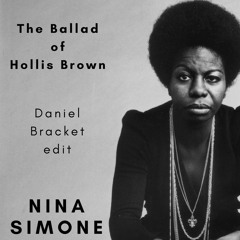 Nina Simone - The Ballad of Hollis Brown (Daniel Bracket edit)
