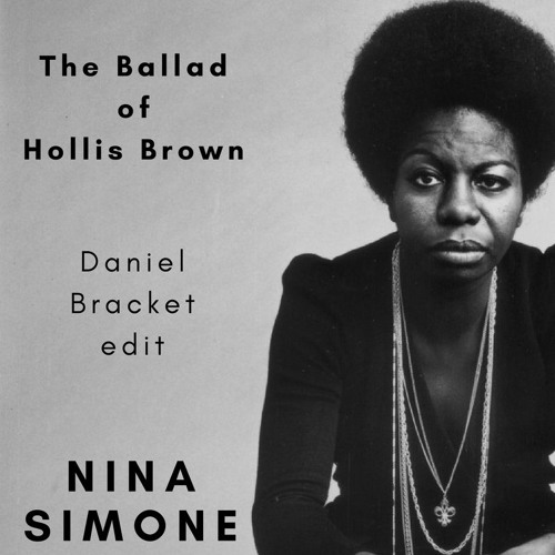 Nina Simone - The Ballad of Hollis Brown (Daniel Bracket edit)