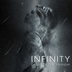 Infinity - Dany Catt feat. Pranna