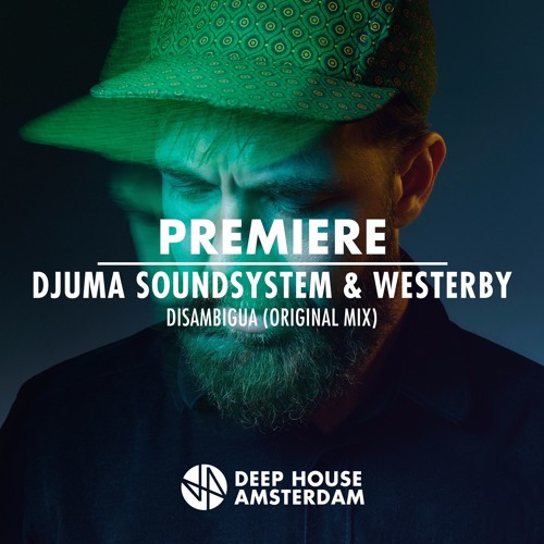 Premiere: Djuma Soundsystem & Westerby - Disambigua (Original Mix)