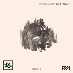 Raphael Mader - Dark Rose EP [ENTD014]