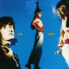Babies ( Tribute To Pulp)