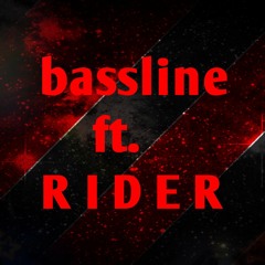 bassline. levels -ft. R I D E R
