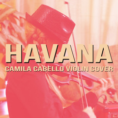 Havana - Camila Cabello (Violin Cover)