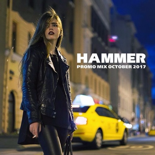 Stream Hammer Promo Mix October 2017 by DJ HAMMER Listen online for