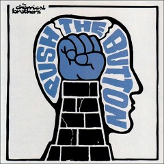 The Chemical Brothers - Push The Button