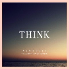 NEW$HOES - Think (Caedmon Rigby Remix)