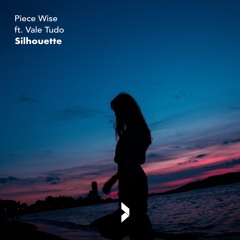 Piece Wise ft. Vale Tudo - Silhouette