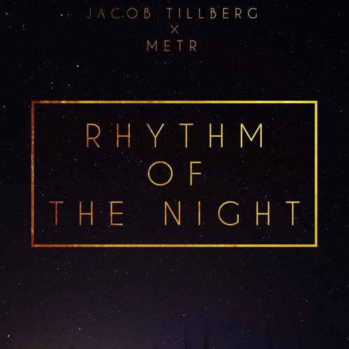 METR & Jacob Tillberg - Rhythm Of The Night