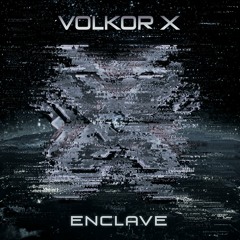 Volkor X - Enclave (Optix_EXE Club Version)