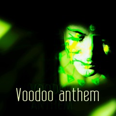 Voodoo Anthem